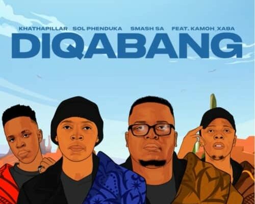 Khathapillar, Sol Phenduka & Smash SA – Diqabang ft. Kamoh Xaba Mp3 Download
