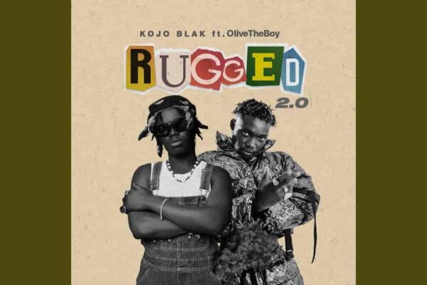 KOJO BLAK – Rugged 2.0 Ft Olivetheboy  Mp3 Download