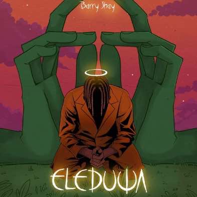 Barry Jhay – Eleduwa Mp3 Download