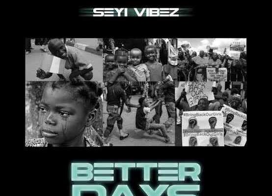 Seyi vibez – Better Days Mp3 Download