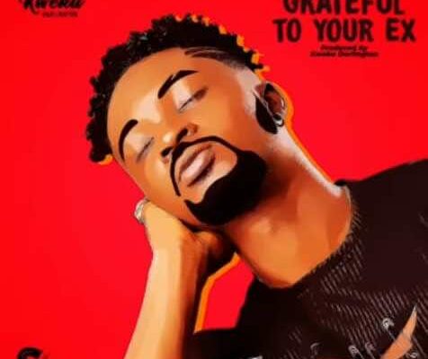 Kweku Darlington – Grateful To Your Ex Mp3 Download