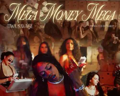 Tiwa Savage – Mega Money Mega