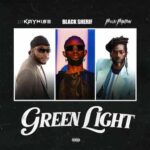 DJ Kaywise – Green Light ft. Black Sherif & Buju Banton