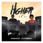 Dasmart – Higher ft. Rybeena