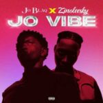 JoBlaq Ft Zinoleesky – Jo Vibe (Casablanca) Remix