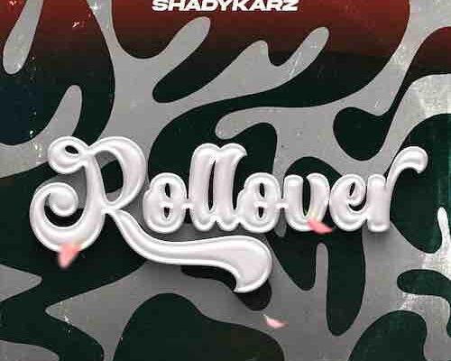 ShadyKarz – Rollover Mp3 Download