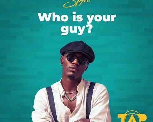 Spyro – Who Is Your Guy? Mp3 Download