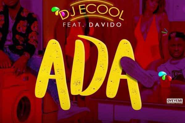 DJ ECool – ADA ft. Davido