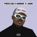 Poco Lee – Hey Jago Ft. Shoday & Raman Jago