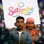 Frank Ro – Sotambe ft. Yo Maps