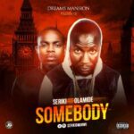 Seriki ft. Olamide – Somebody