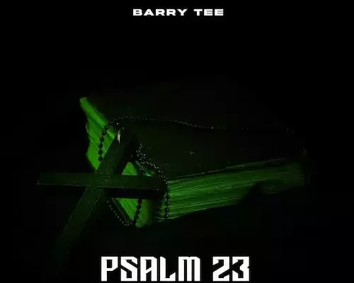 Barry Tee – Psalm 23 Mp3 Download