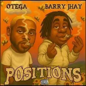 Otega – Positions Ft. Barry Jhay Mp3 Download