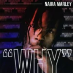 Naira Marley – Why