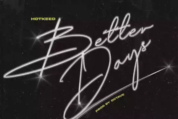 Hotkeed – BETTER DAYS